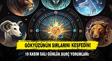 19 Kasım Salı Günlük Burç Yorumları