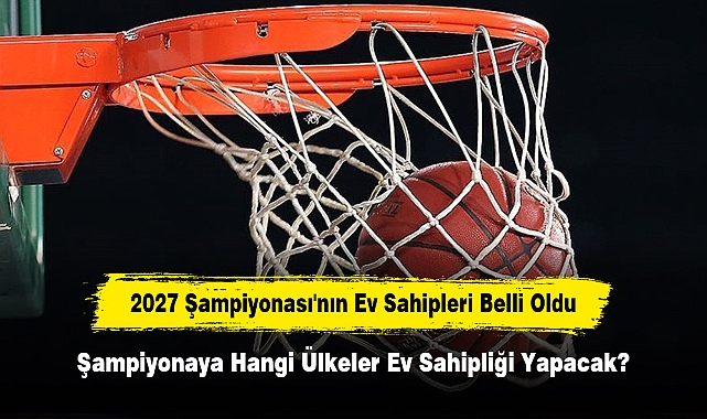 2027 Şampiyonası'nın Ev Sahipleri Belli Oldu: Şampiyonaya Hangi Ülkeler Ev Sahipliği Yapacak?