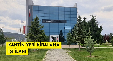 KANTİN YERİ KİRALAMA İŞİ İLANI