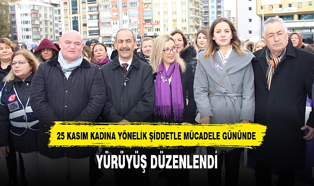 25 KASIM KADINA YÖNELİK ŞİDDETLE MÜCADELE GÜNÜNDE YÜRÜYÜŞ DÜZENLENDİ