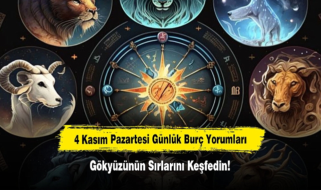 4 Kasım Pazartesi Günlük Burç Yorumları: Gökyüzünün Sırlarını Keşfedin!