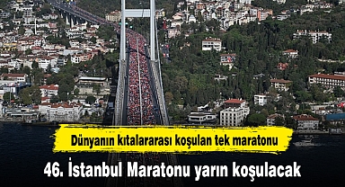 46. İstanbul Maratonu yarın koşulacak