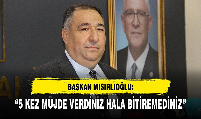 "5 KEZ MÜJDE VERDİNİZ HALA BİTİREMEDİNİZ"