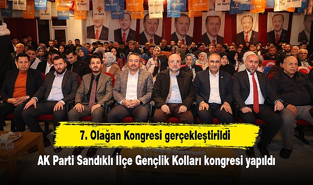 7. Olağan Kongresi gerçekleştirildi:  AK Parti Sandıklı İlçe Gençlik Kolları kongresi yapıldı