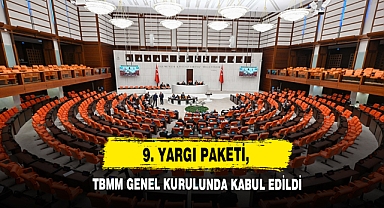 9. Yargı Paketi, TBMM Genel Kurulunda Kabul Edildi