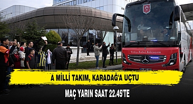 A Milli Takım, Karadağ'a Uçtu: Maç Yarın Saat 22.45'te