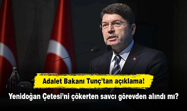 Adalet Bakanı Tunç’tan açıklama: Yenidoğan Çetesi’ni çökerten savcı görevden alındı mı?