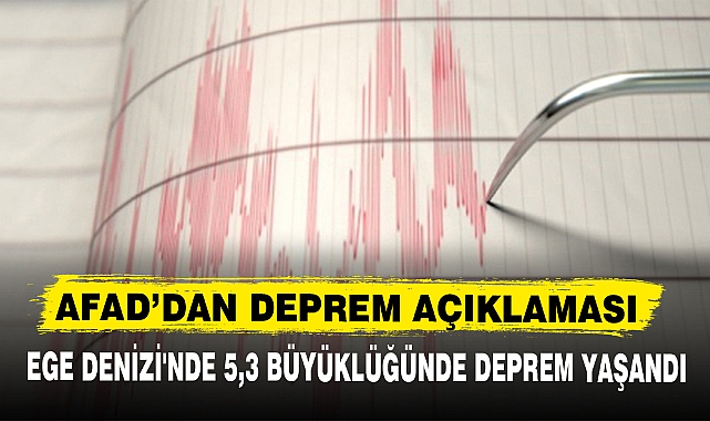 AFAD’DAN DEPREM AÇIKLAMASI