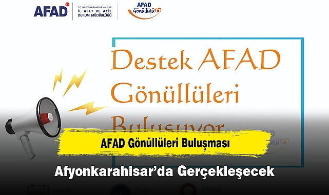 AFAD Gönüllüleri Buluşması Afyonkarahisar’da Gerçekleşecek