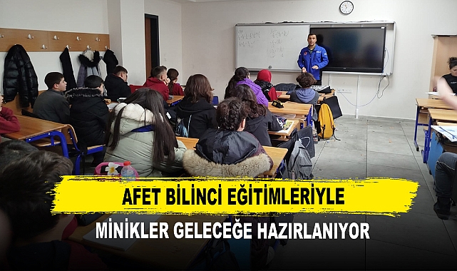 Afet Bilinci Eğitimleriyle Minikler Geleceğe Hazırlanıyor