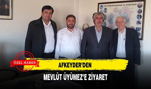 AFKEYDER'DEN MEVLÜT ÜYÜMEZ'E ZİYARET