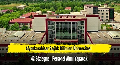 AFSÜ 42 Sözleşmeli Personel Alımı Yapacak