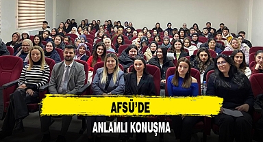 AFSÜ`DE ANLAMLI KONUŞMA
