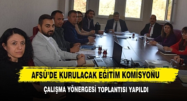 AFSÜ’de Kurulacak Eğitim Komisyonu Çalışma Yönergesi Toplantısı Yapıldı