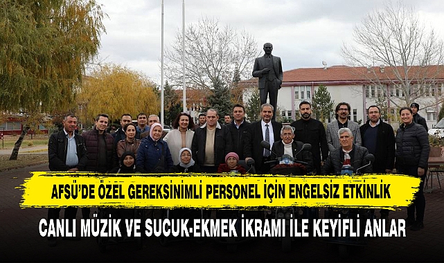 AFSÜ’de Özel Gereksinimli Personel İçin Engelsiz Etkinlik