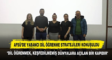 AFSÜ’de Yabancı Dil Öğrenme Stratejileri Konuşuldu