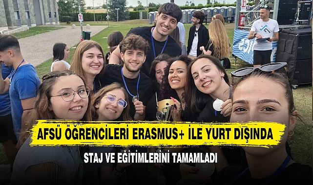 AFSÜ Öğrencileri Erasmus+ ile Yurt Dışında Staj ve Eğitimlerini Tamamladı                                                      