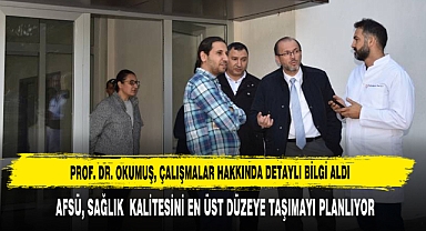 AFSÜ, Sağlık Hizmet Kalitesini En Üst Düzeye Taşımayı Planlıyor