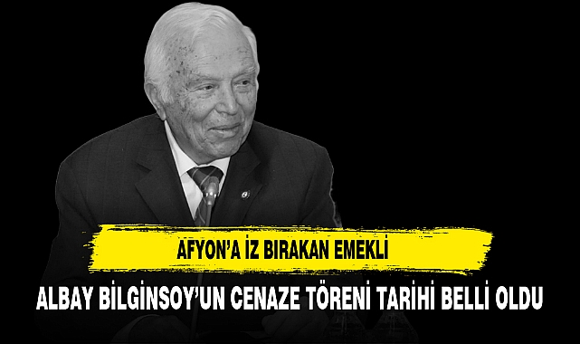 Afyon'a İz Bırakan Emekli Albay Bilginsoy'un Cenaze Töreni Tarihi Belli Oldu