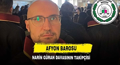 Afyon Barosu Narin Güran Davasının Takipçisi