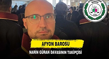 Afyon Barosu Narin Güran Davasının Takipçisi