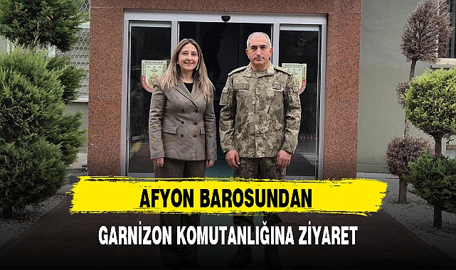 AFYON BAROSUNDAN GARNİZON KOMUTANLIĞINA ZİYARET