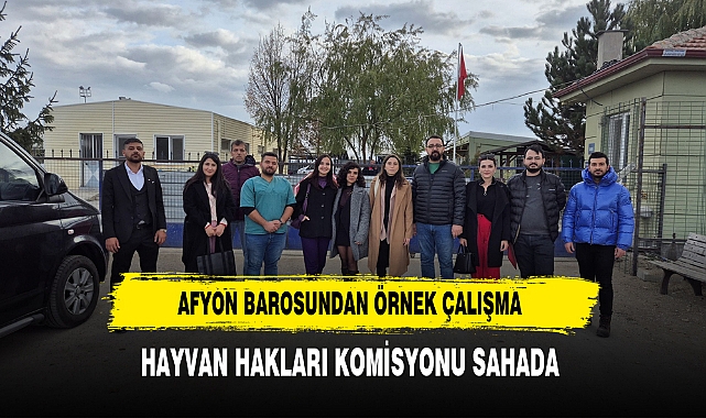 Afyon Barosundan Örnek Çalışma Hayvan Hakları Komisyonu Sahada