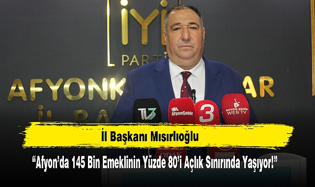 Afyon’da 145 Bin Emeklinin Yüzde 80’i Açlık Sınırında Yaşıyor!