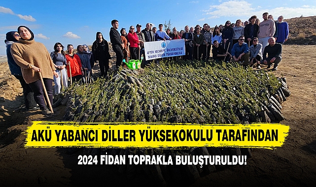 Afyon’da 2024 Fidan Toprakla Buluştu