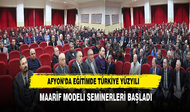 Afyon'da Eğitimde Türkiye Yüzyılı Maarif Modeli Seminerleri Başladı