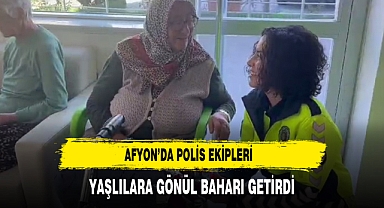 Afyon’da Polis Ekipleri Yaşlılara Gönül Baharı Getirdi