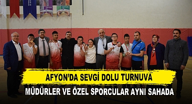 Afyon’da Sevgi Dolu Turnuva Müdürler ve Özel Sporcular Aynı Sahada