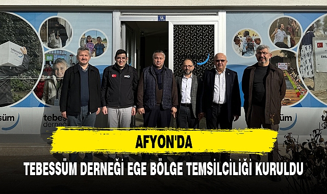 AFYON'DA TEBESSÜM DERNEĞİ EGE BÖLGE TEMSİLCİLİĞİ KURULDU