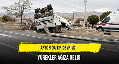 Afyon’da TIR Devrildi Yürekler Ağıza Geldi