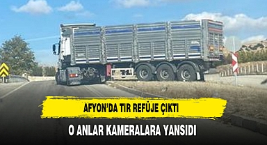 Afyon’da TIR Refüje Çıktı O Anlar Kameralara Yansıdı