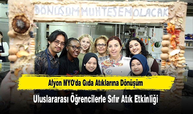 Afyon’da Uluslararası Öğrencilerle Sıfır Atık’tan Yemekler Yapıldı