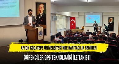 Afyon Kocatepe Üniversitesi’nde Haritacılık Semineri