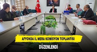 AFYONDA İL MERA KOMİSYON TOPLANTISI DÜZENLENDİ