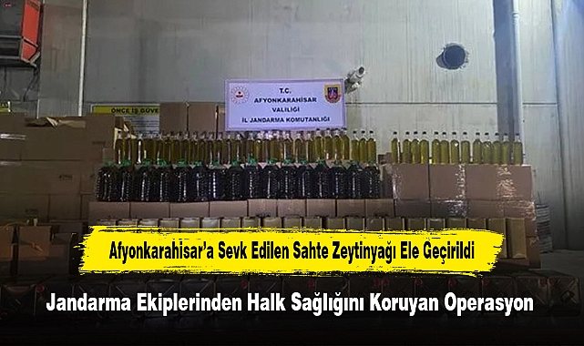 Afyonkarahisar’a Sevk Edilen Sahte Zeytinyağı Ele Geçirildi: Jandarma Ekiplerinden Halk Sağlığını Koruyan Operasyon