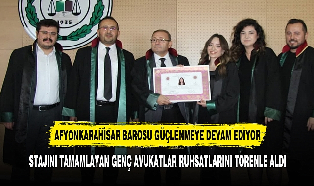 AFYONKARAHİSAR BAROSU GÜÇLENMEYE DEVAM EDİYOR