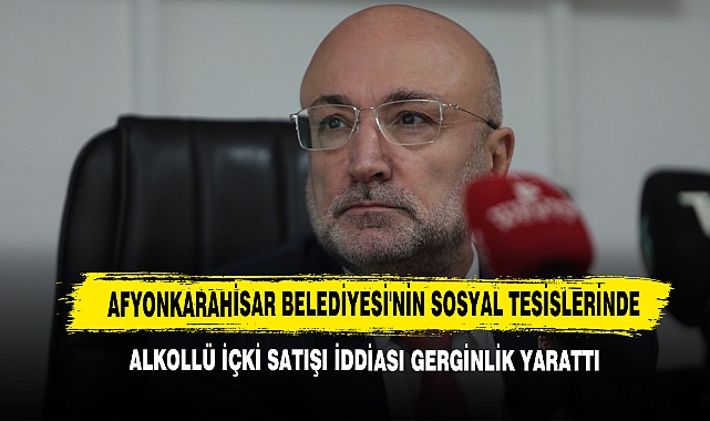 Afyonkarahisar Belediyesi'nin Sosyal Tesislerinde Alkollü İçki Satışı İddiası Gerginlik Yarattı