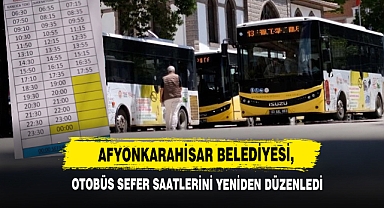 Afyonkarahisar Belediyesi, Otobüs Sefer Saatlerini Yeniden Düzenledi