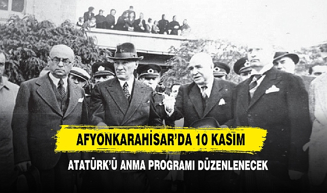 Afyonkarahisar’da 10 Kasım Atatürk’ü Anma Programı Düzenlenecek