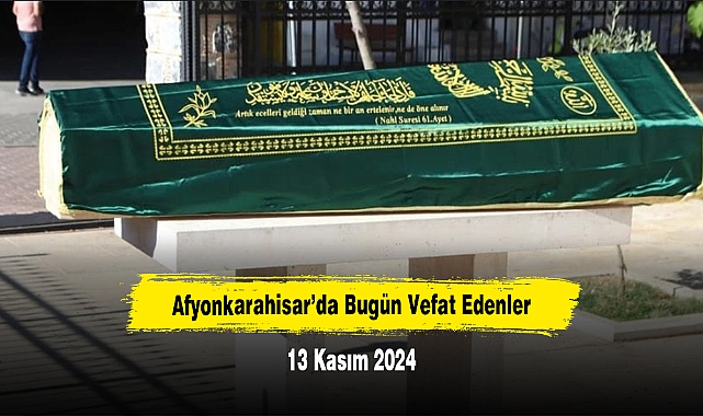 Afyonkarahisar’da Bugün Vefat Edenler