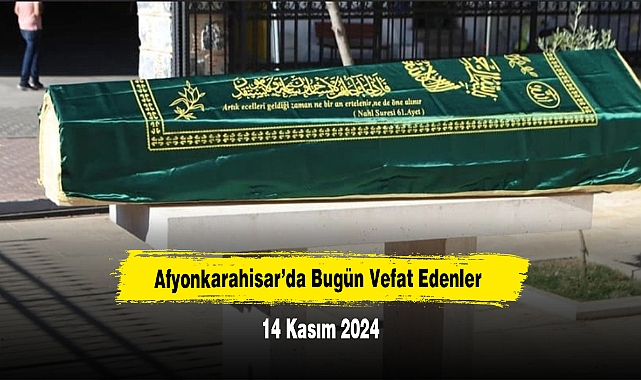 Afyonkarahisar’da Bugün Vefat Edenler