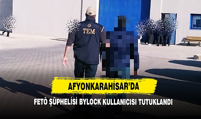 Afyonkarahisar’da Fetö Şüphelisi Bylock Kullanıcısı Tutuklandı