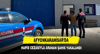 Afyonkarahisar'da Hapis Cezasıyla Aranan Şahıs Yakalandı