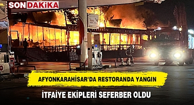 Afyonkarahisar'da Restoranda Yangın: İtfaiye Ekipleri Seferber Oldu