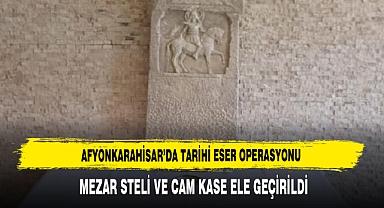 Afyonkarahisar’da Tarihi Eser Operasyonu