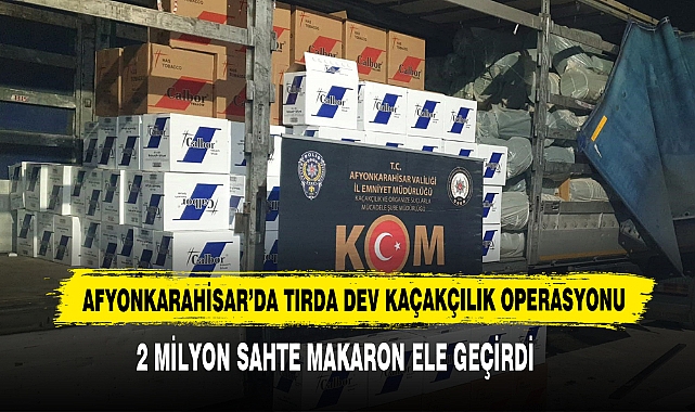 Afyonkarahisar’da Tırda Dev Kaçakçılık Operasyonu
